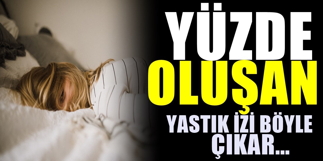 Yüzde Oluşan Yastık İzleri Nasıl Giderilir?