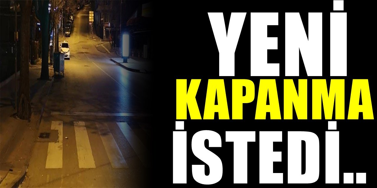 ‘’Daha Sert Tedbirlerin Alınma Zamanı Geldi’’ 14 GÜNLÜK KAPANMA bombası..