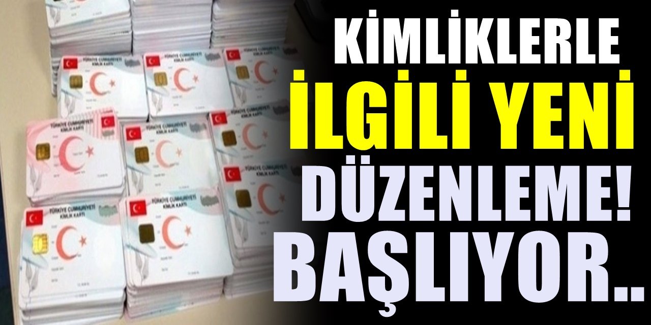 Kimliklerle ilgili yeni düzenleme devreye giriyor. Gördüğünüzde şaşırmayın