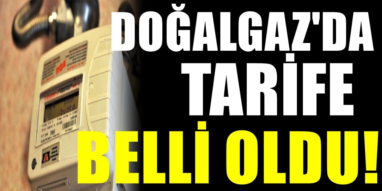 Doğalgaz fiyatlarında tarife belli oldu. Düzenleme Aralık ayı boyunca geçerli olacak