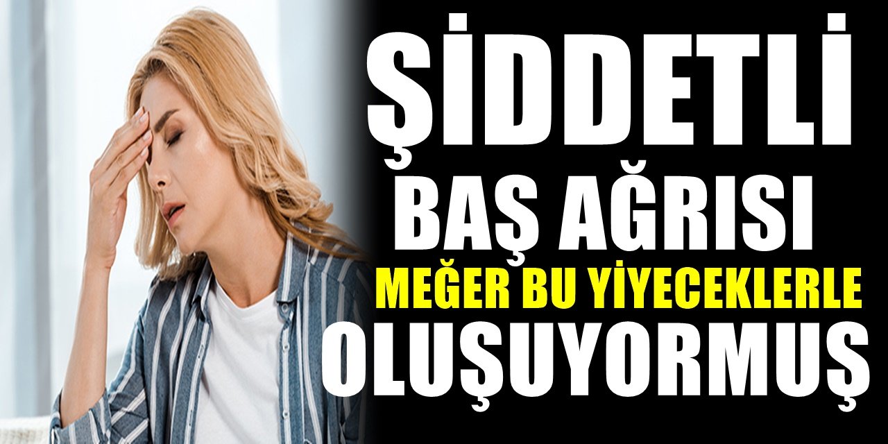Baş Ağrısı ve migreni tetikleyen yiyecekler. Peki Baş ağrısı ve migren nasıl geçer. Çözüm...