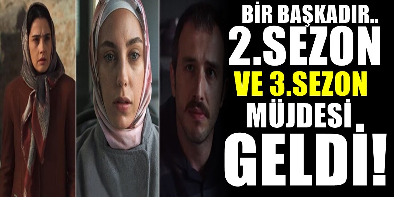 Bir Başkadır 2. sezon tamam ardından 3.sezon geliyor! İzleyicileri sevindiren gelişme