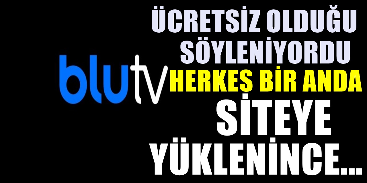 Blu TV yaptığı güzellikle gündeme otururken ülke genelinde herkes akın akın girince bakın ne oldu