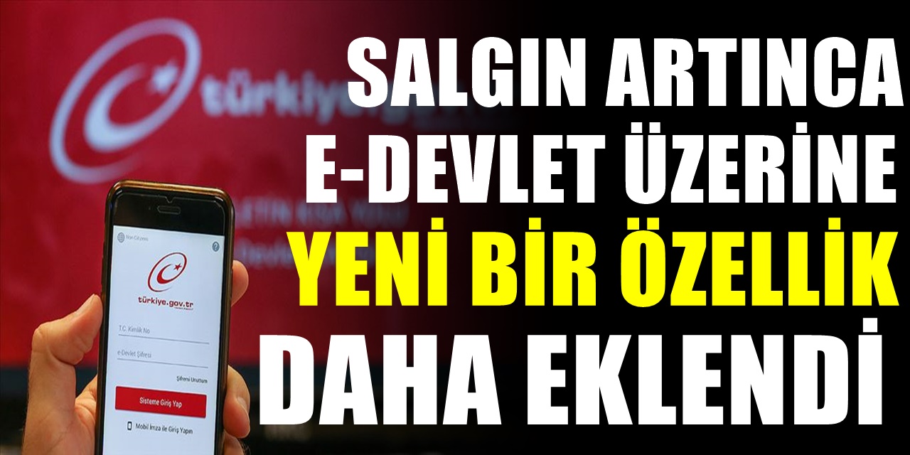 E-Devlet üzerine yeni bir özellik daha eklendi. Artık kimsenin uğraşmasına gerek kalmayacak