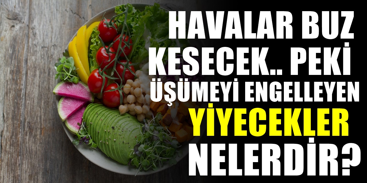 Soğuk havalarda çok fazla üşüyorsanız bu yiyecekler üşümenizi durdurur!