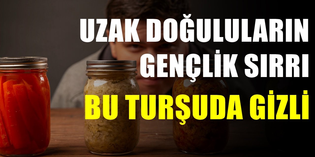 Asya’da çok fazla tüketilen bu turşu tam bir sağlık deposu çıktı! Asyalılar Bu yüzden çok uzun yaşıyorlar