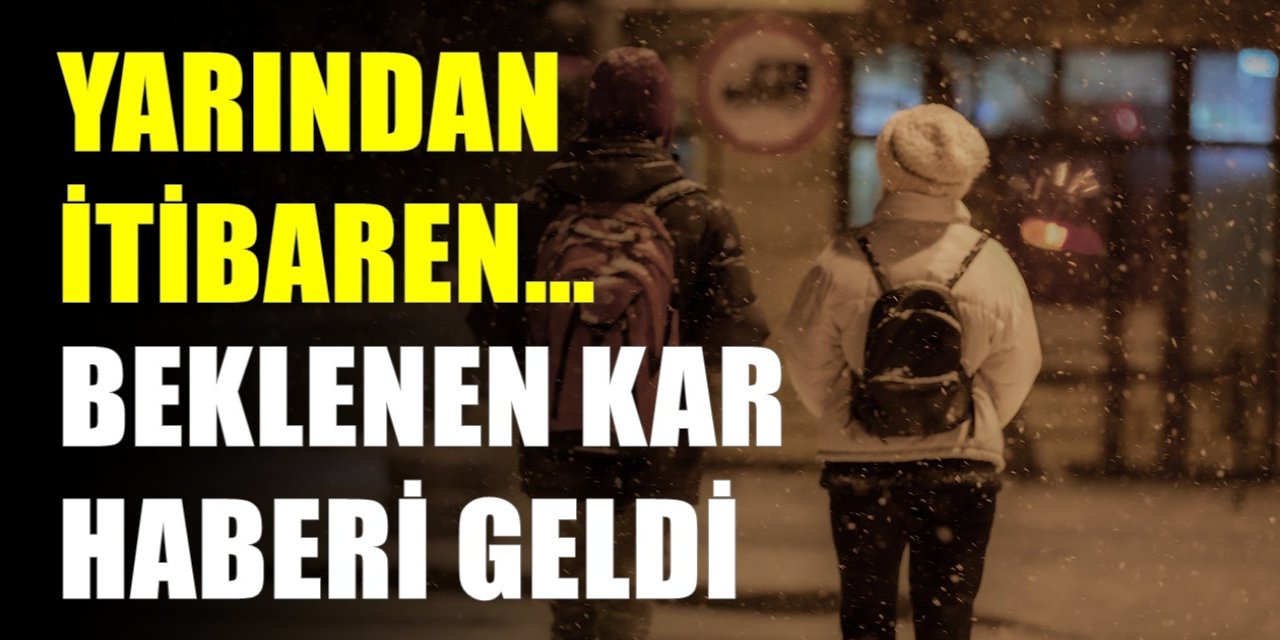 Meteoroloji genel müdürlüğü sitesinden duyuruldu. Yarından itibaren kar geliyor