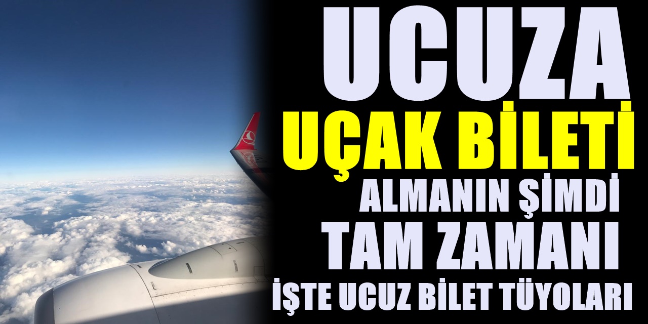 Uçak Biletini Ucuza Getirmenin Yolları! Yüzde yüz işe yarayan ucuz uçak bileti almanın 5 püf noktası
