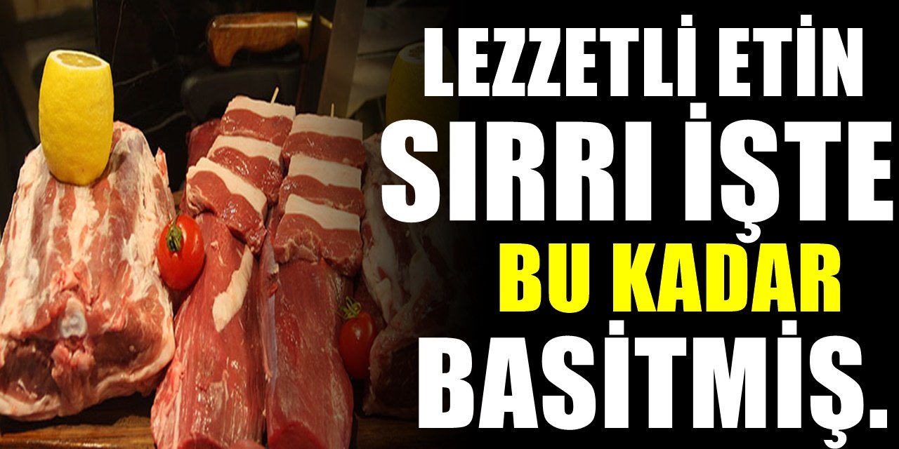 Eti yumuşatmanın sırrı meğer buymuş İşte eti yumuşatmaya yarayan püf noktalar
