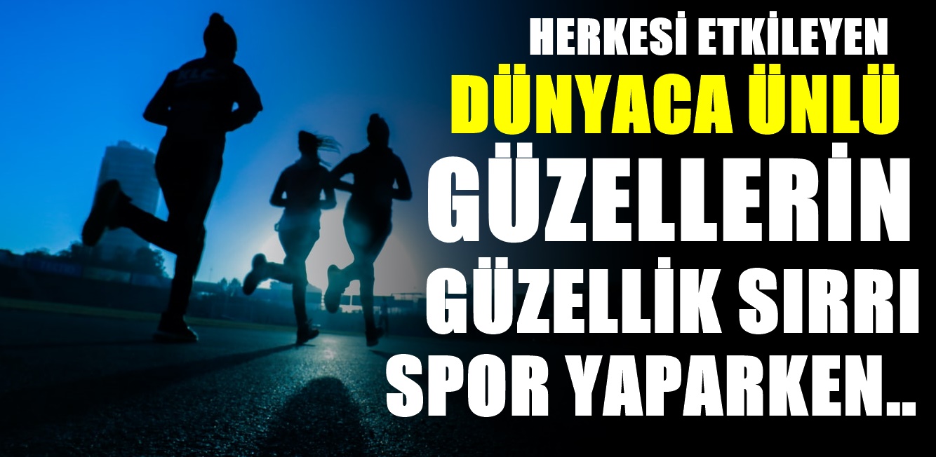 Spor yapmanın güzelliğe olan etkisi ilk kez ortaya çıkarıldı bakın spor ne gibi bir etki sağlıyormuş