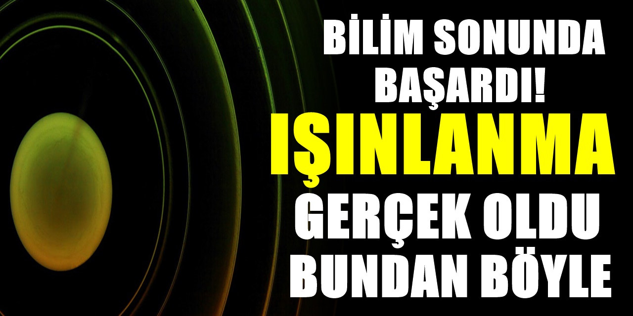 Bilim insanları imkansızı başardı Işınlanma gerçek oldu yer yerinden oynadı