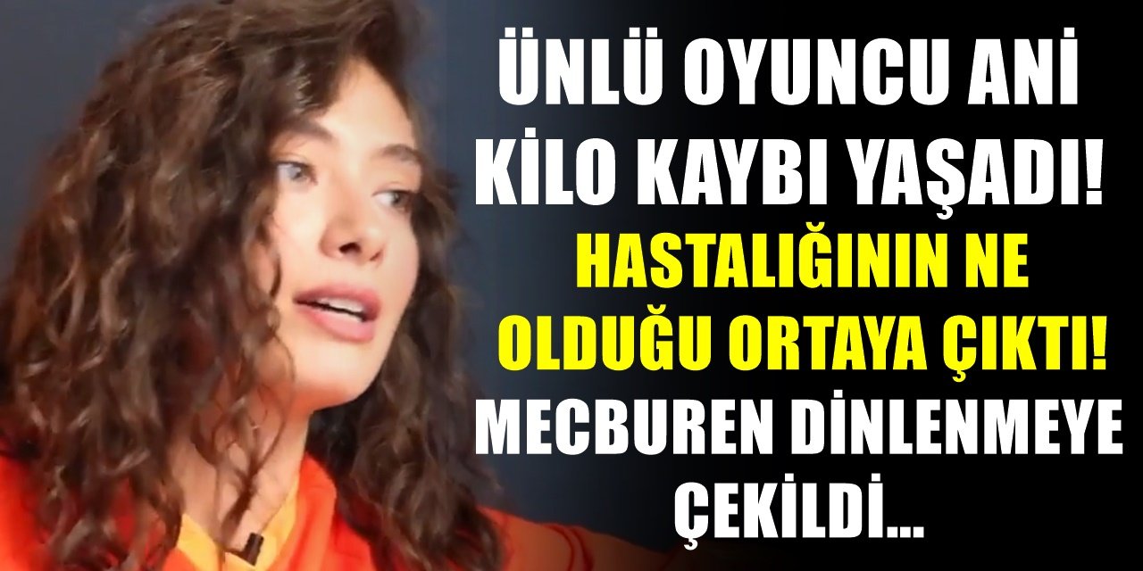Neslihan Atagül korkuttu! Hızla zayıflayan oyuncunun hastalığı ortaya çıktı...