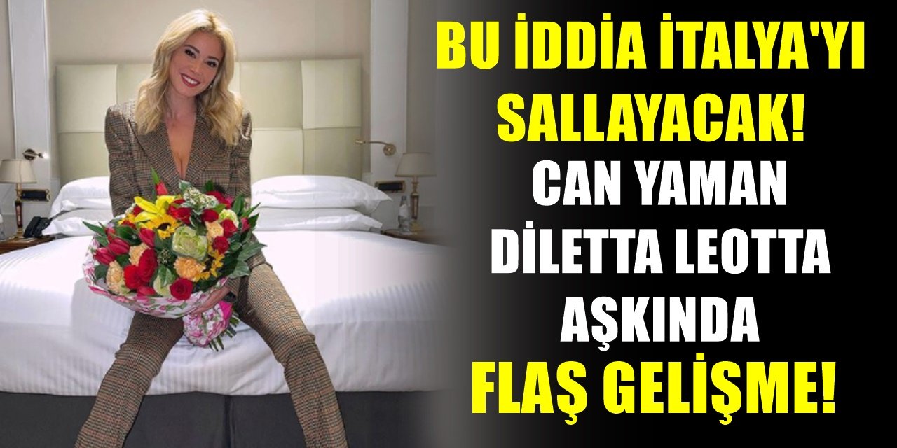 Diletta Leotta ve Can Yaman aşkı hakkında bomba gibi iddia! Bu iddia İtalya'yı sallayacak!