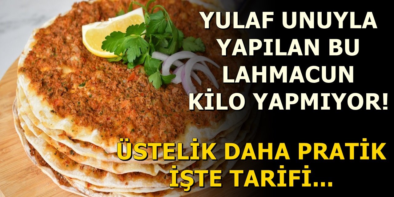 YULAF UNU İLE YAPILAN BU LAHMACUN KİLO YAPMIYOR ÜSTELİK DAHA PRATİK İŞTE TARİFİ...