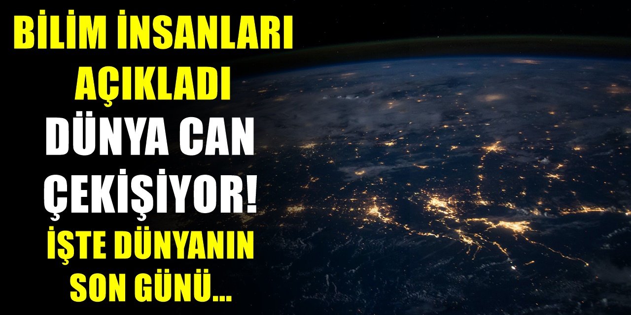 Bilim insanları dünyanın son gününü belirledi! Büyük son çok yakında gelebilir!