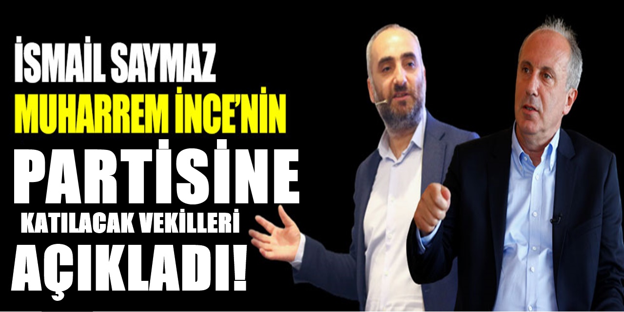 CHP karıştı! Vekiller istifa ediyor Muharrem İnce partisine katılıyorlar! İsmail Saymaz o isimleri açıkladı...