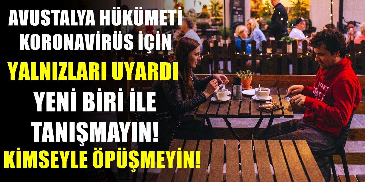 Avustralya yeni biri ile tanışmayı yasakladı! Koronavirüs tedbirlerinde son nokta!