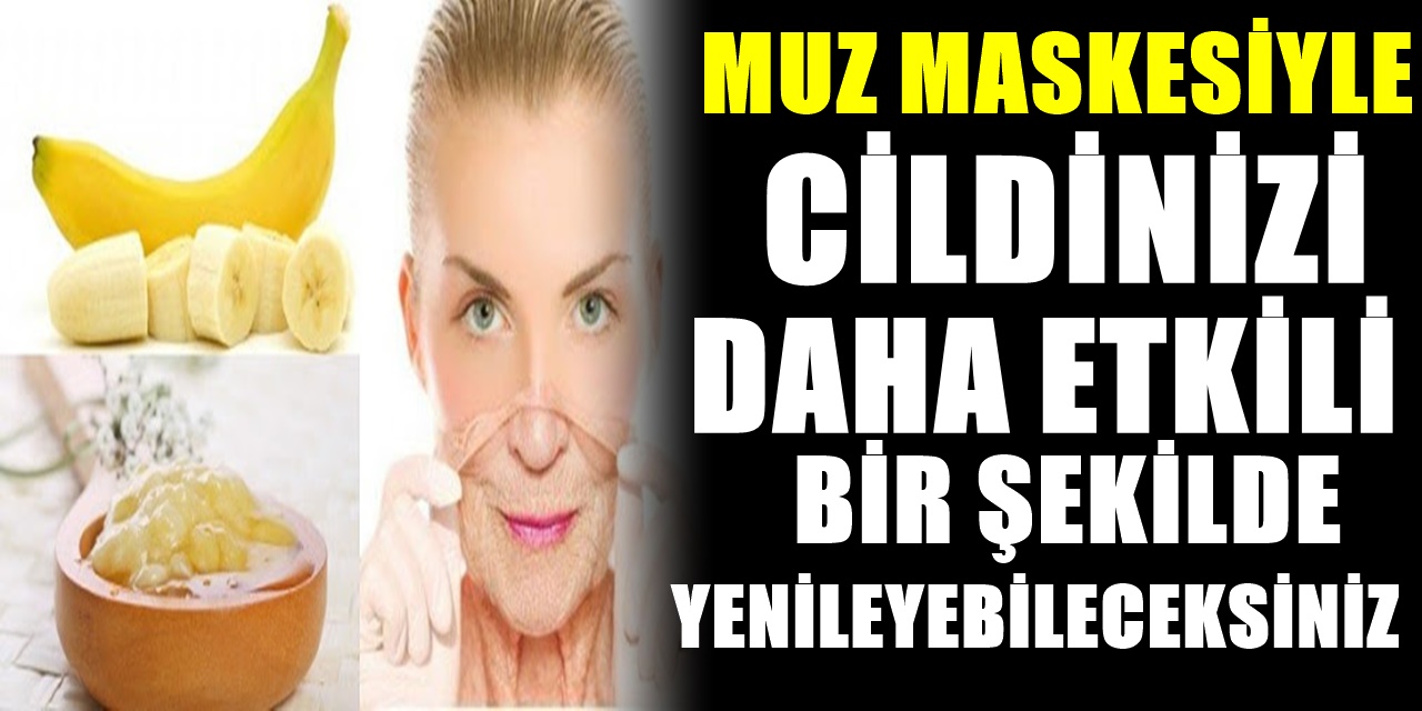 Cildinizi parlaklaştıracak ve bütün izleri yok edecek hem pratik hem etkili Muzlu Yüz Maskesi Tarifi