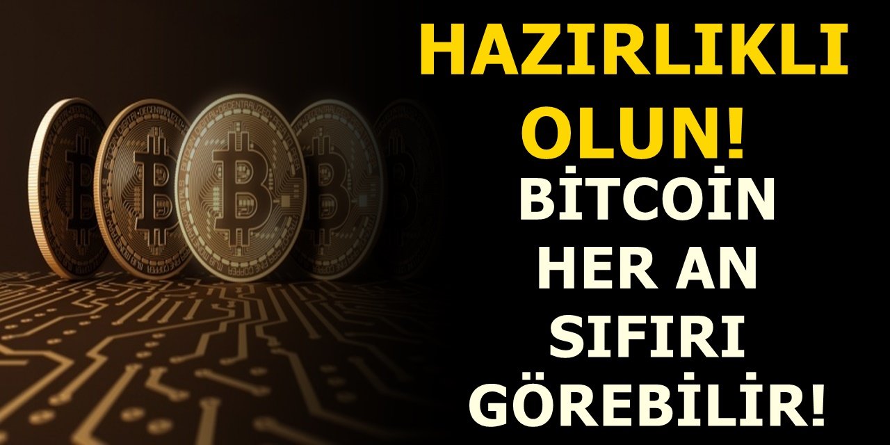Hazırlıklı Olun! Bitcoin Her An Sıfırı Görebilir!