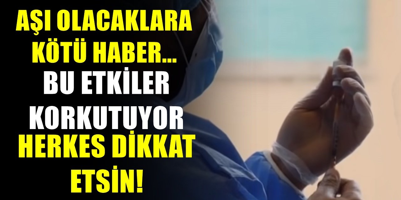 Aşı olacak olanlar dikkat etsin! Veriler hiç de iyiye işaret etmiyor!