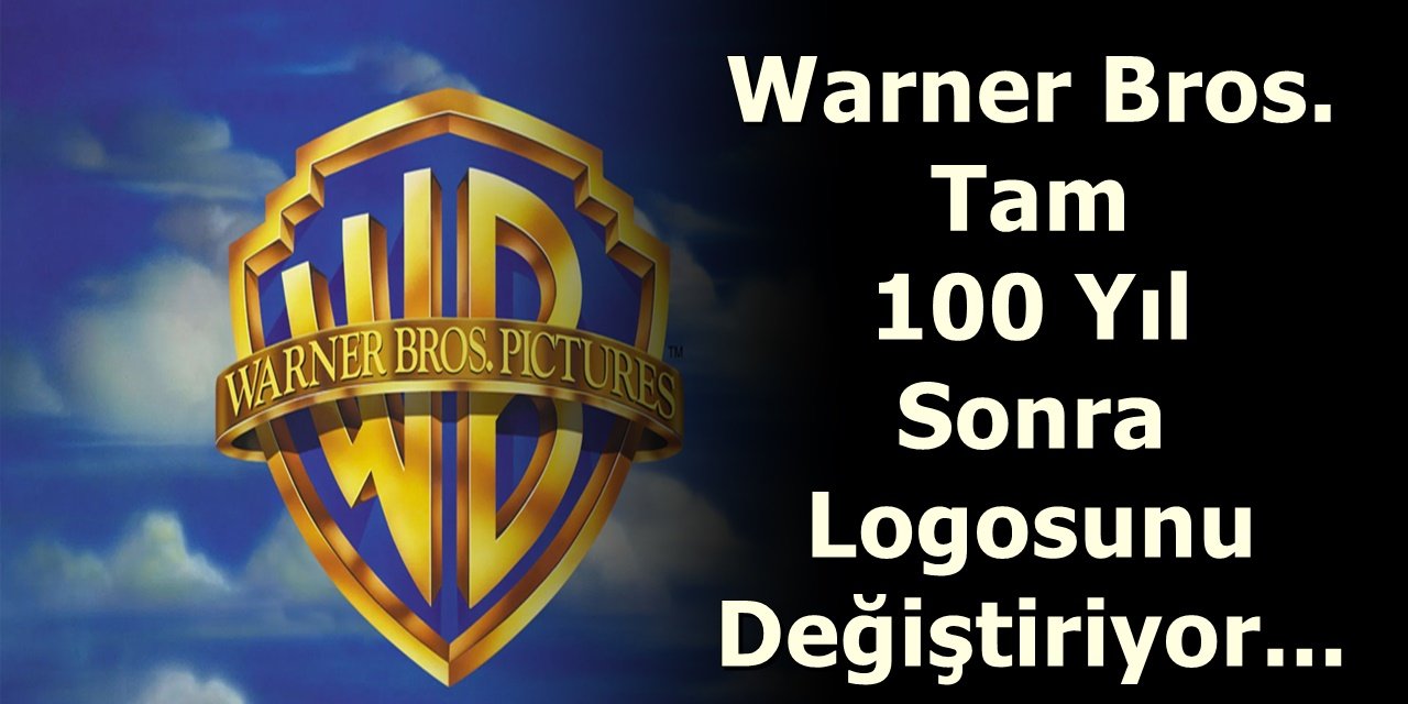 Warner Bros. Tam 100 Yıl Sonra Logosunu Değiştiriyor...