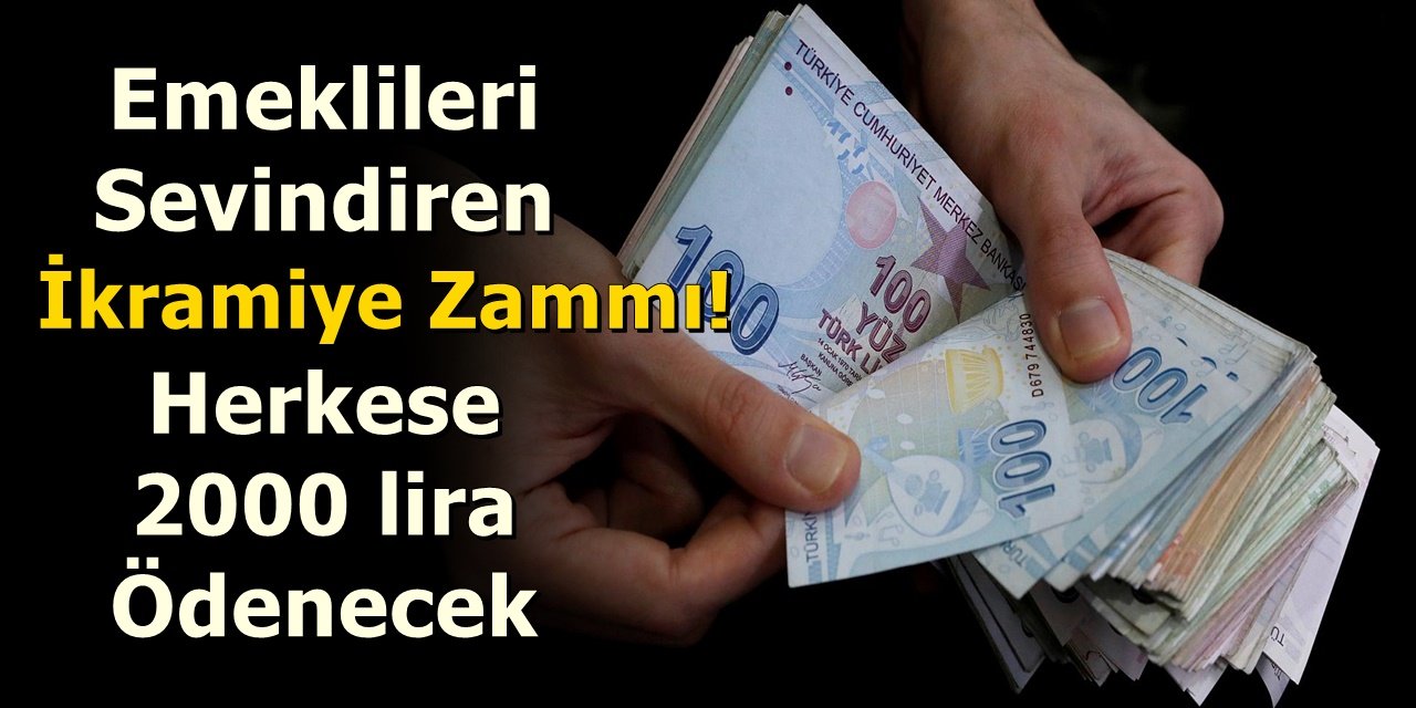 Emeklileri sevindiren ikramiye zammı! Herkese 2000 lira ödenecek