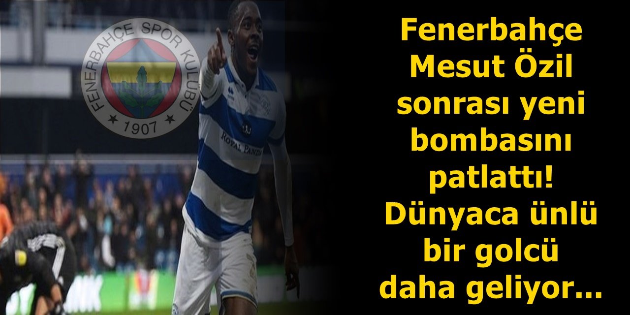 Fenerbahçe Mesut Özil sonrası yeni transfer bombasını patlattı dünyaca ünlü bir golcü daha geliyor