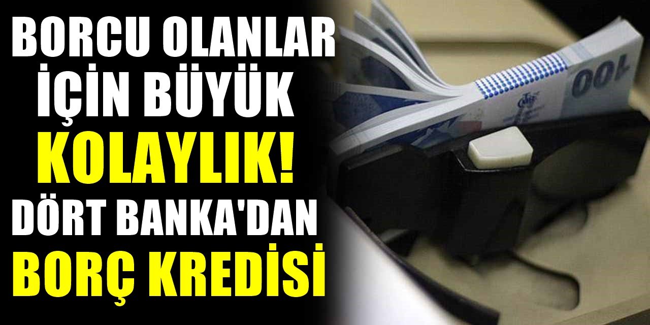Tüm borçlarınızdan kurtulabileceksiniz 4 Bankadan hemen borç kapatma kredisi kampanyası