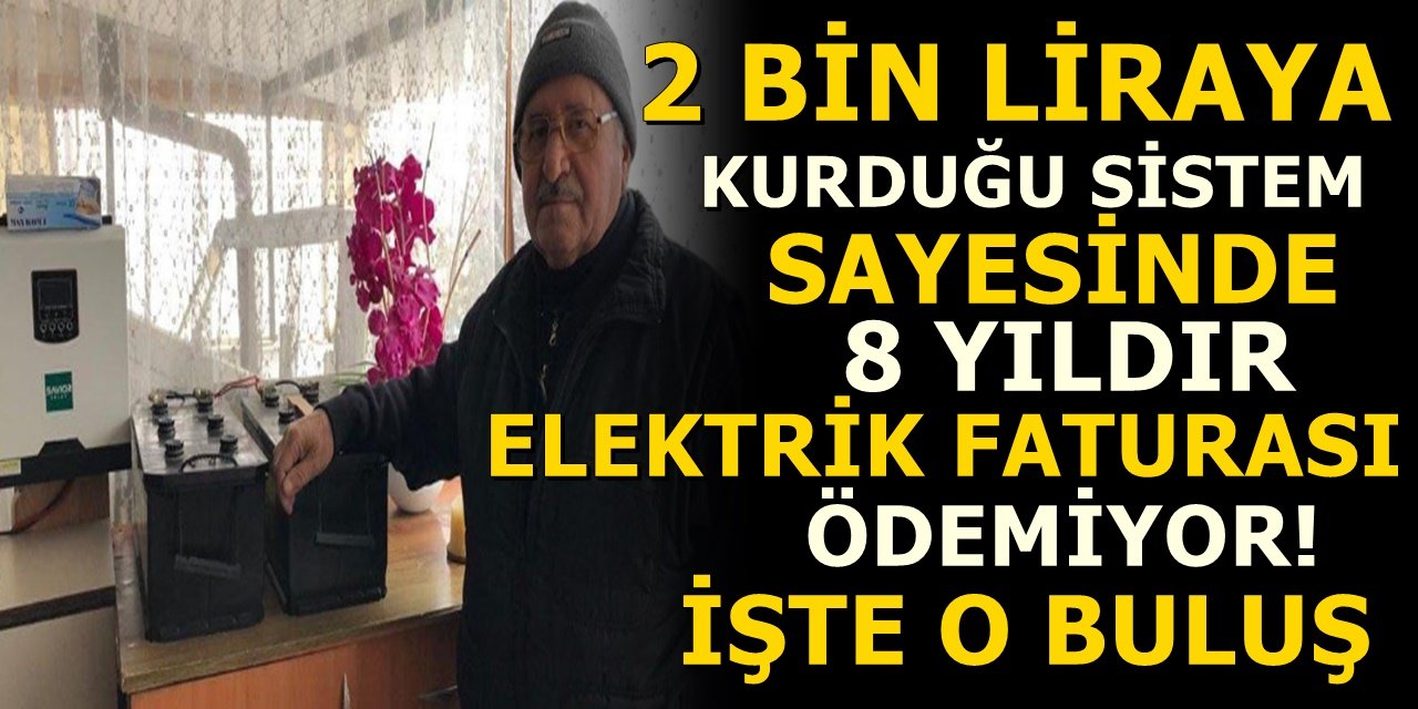 2 bin liraya kurduğu sistem sayesinde 8 yıldır elektrik faturası ödemiyor! İşte o buluş