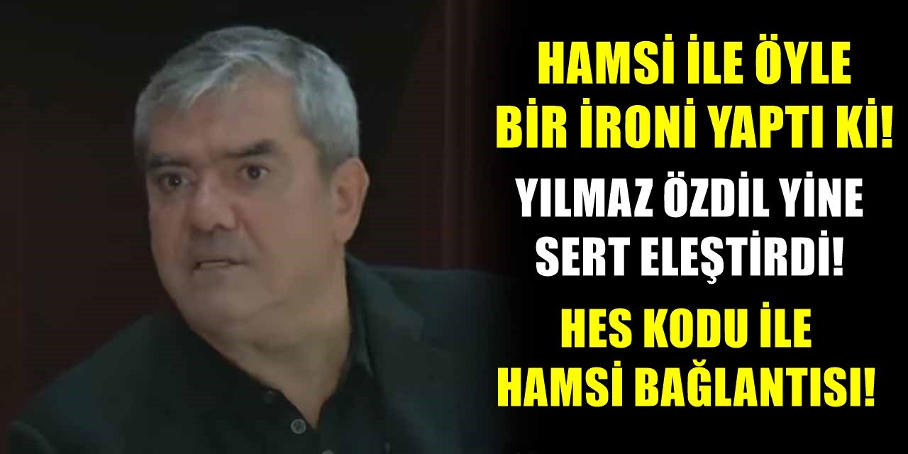 Yılmaz Özdil yine boş durmadı HES kodunun ardındaki ölümcül ironiyi anlattı