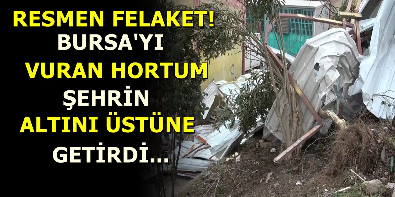 Resmen felaket! Bursa'yı hortum Vurdu 1 kişi yaralandı 20 işyeri...