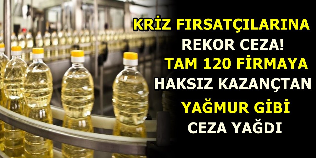 Kriz Fırsatçılarına rekor ceza! Tam 120 firmaya haksız kazançtan yağmur gibi ceza yağdı