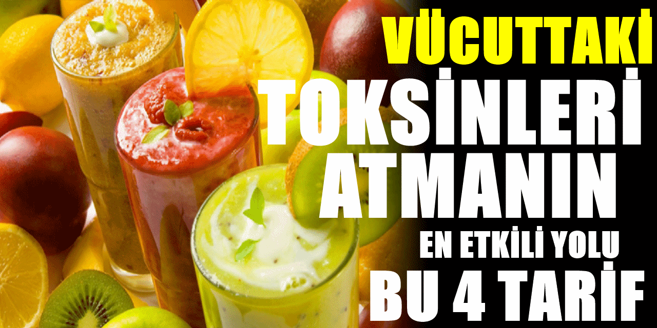 Vücuttaki toksinleri kesin olarak atmak için bu 4 tarif size göre 1 haftada etki ettiği söyleniyor