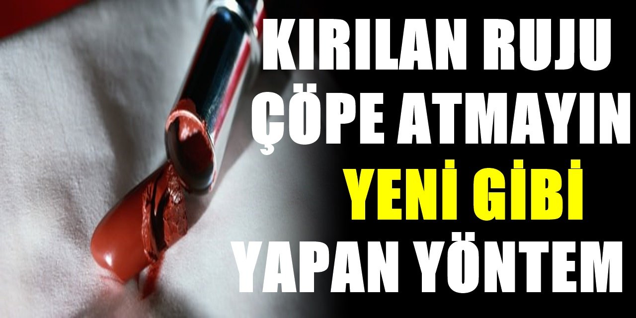 Kırılan Rujunuzu Çöpe Atmayın Yeni Gibi Yapmak İçin Püf Noktalar