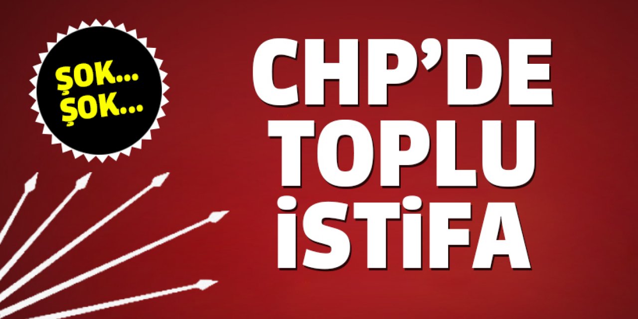 3 Milletvekilinin ardından CHP'de yüzlerce istifa! Zehir zemberek sözlerle partiden ayrıldılar