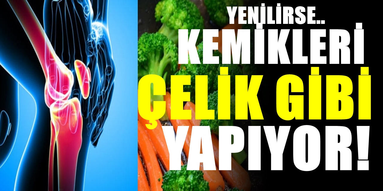 Bu besinler Kemik sağlığını çelik gibi yapıyor kemikleri güçlendirip ayrıca erimeyi durduruyor
