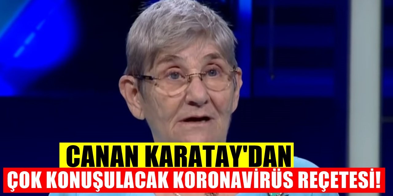 Canan Karatay yine olay olacak! Koronavirüs reçetesi verdi tarifi çok kolay!