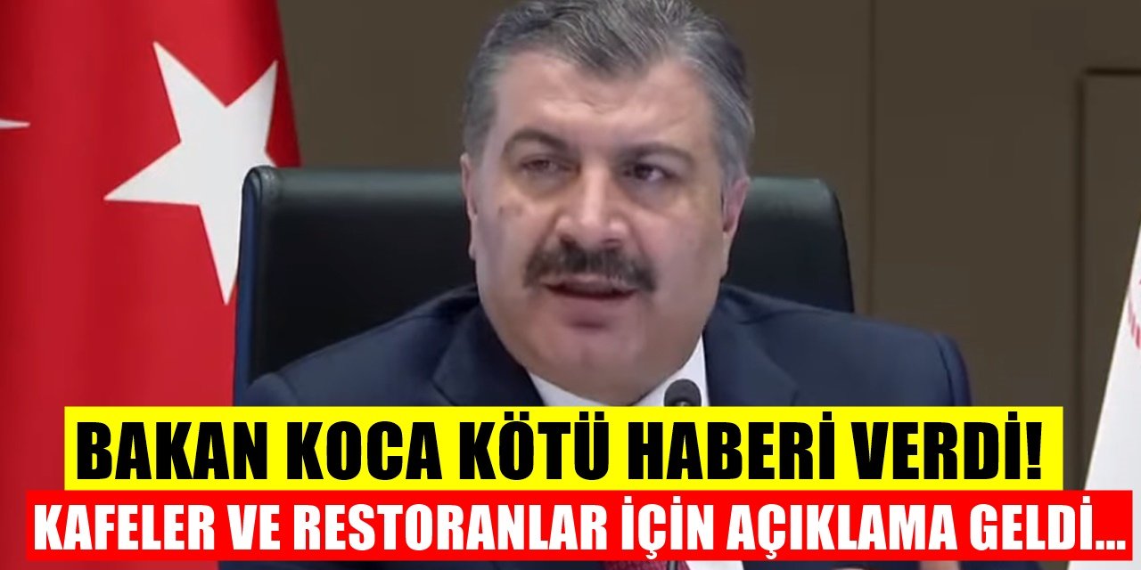 Bakan Koca Kafe ve Restoranların açılış tarihiyle ilgili bilgi verdi herkes üzüldü