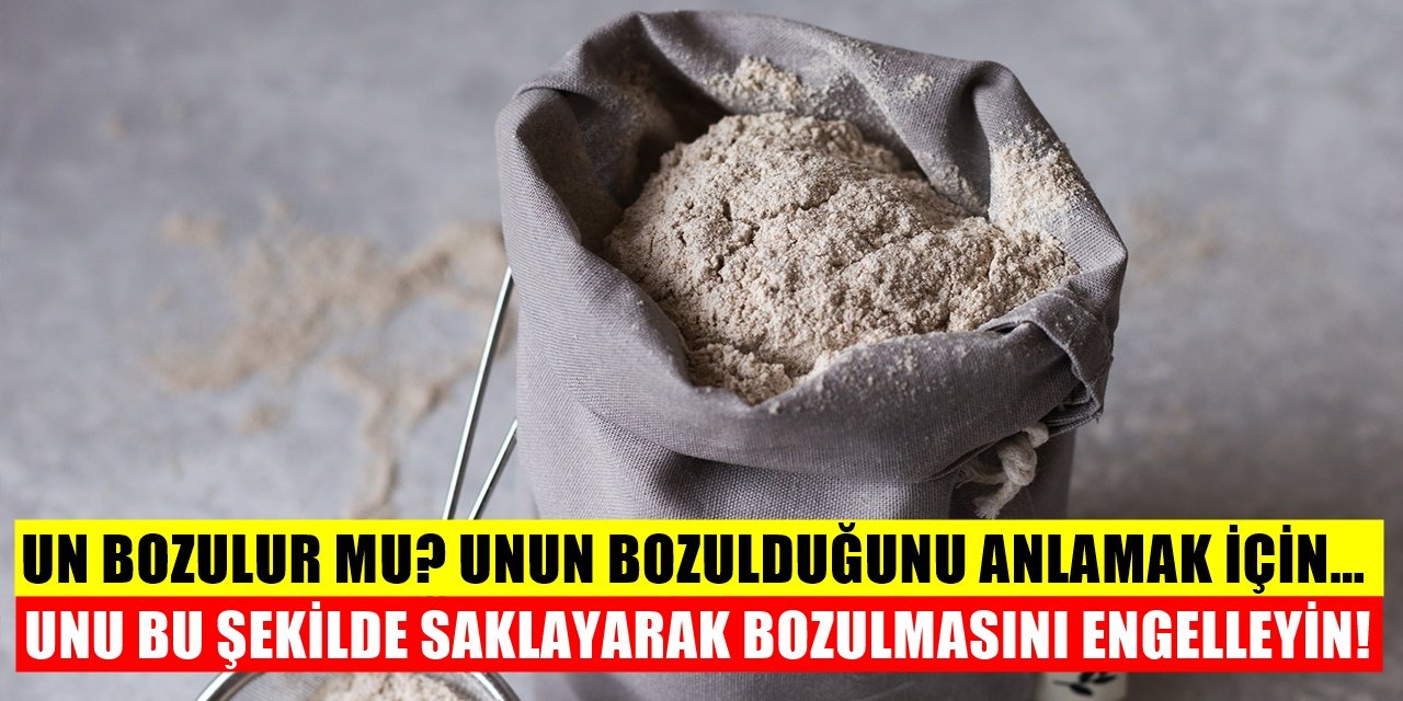 Un Bozulur Mu? Unun Bozulması Nasıl Engellenir?