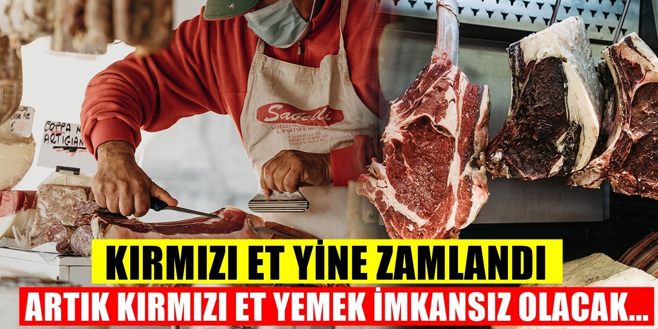 Sanki çok ucuzmuş gibi kırmızı et zamlandı! Kırmızı et fiyatları ne kadar oldu?