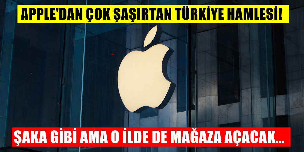 Apple İstanbul'dan Sonra O İlde De Mağaza Açacak! Apple'dan Şaşırtan Türkiye Hamleleri