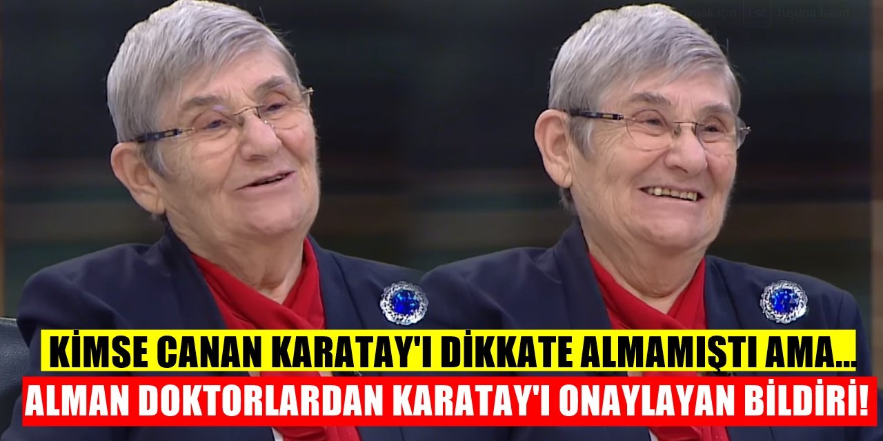 Canan Karatay ile Dalga Geçmişlerdi Ama... Ancak Alman Doktorlar Canan Karatay'ı Doğruladı
