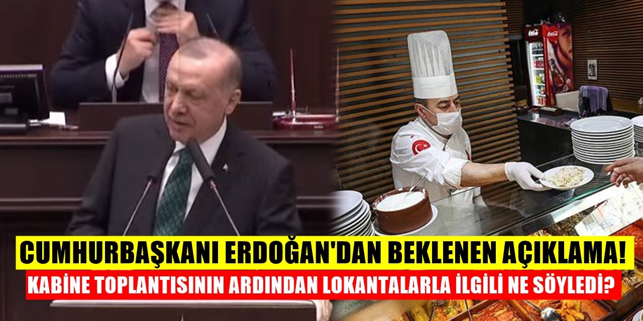 Restoran ve Kafelerin Açılacağı Gün ile İlgili Cumhurbaşkanından Açıklama Geldi!