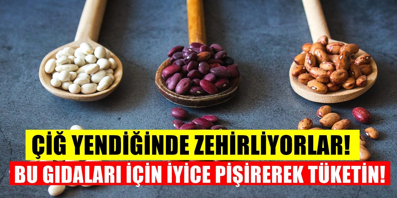 Bu Besinleri Sakın Çiğ Bir Şekilde Yemeyin! Çiğ Yendiğinde Zehirlemeye Kadar Götüren Gıdalar!