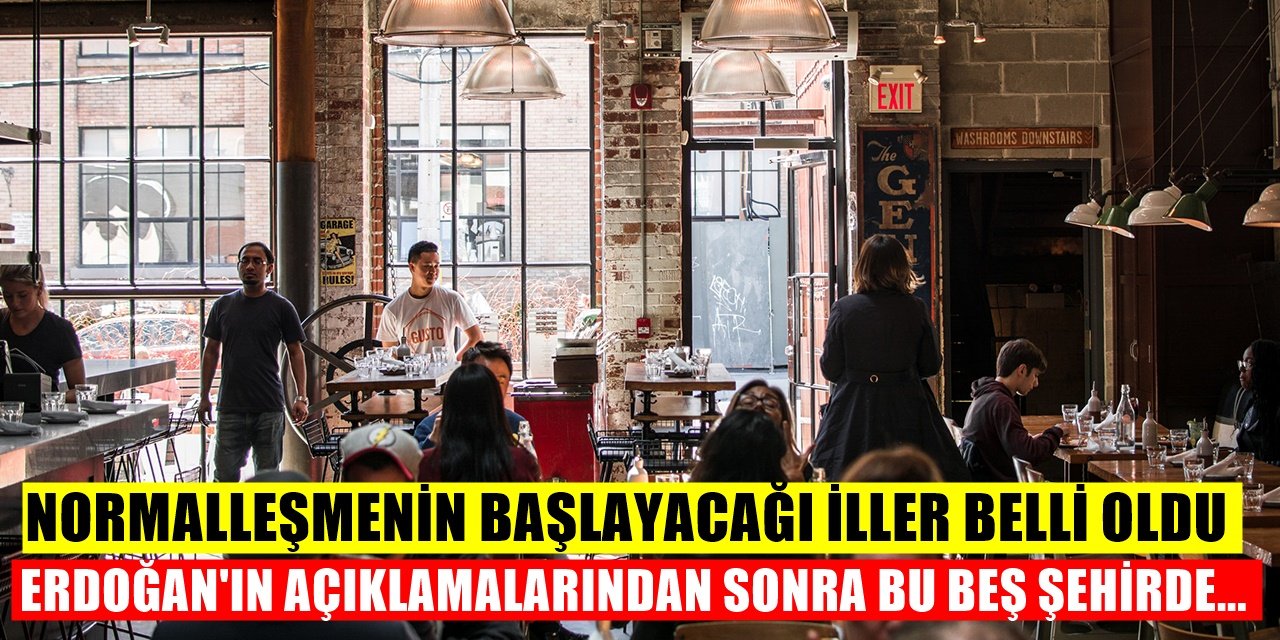 Normalleşmenin Başlayacağı Haberi İle Gözler Bu Beş Şehre Çevrildi! Bu İllerde Bulunan Kafe ve Restoranlar...