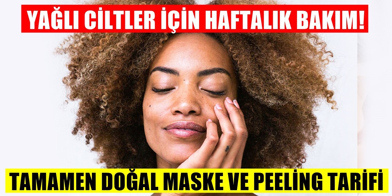 Yağlı Ciltlere Özel Cildi Güzelleştiren Peeling ve Maske Tarifleri