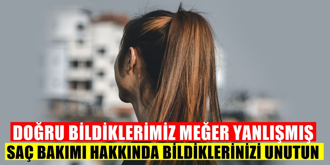 Saç Bakımı Hakkında Doğru Bilinen Yanlışlar Meğer Saçı Yıkarken...