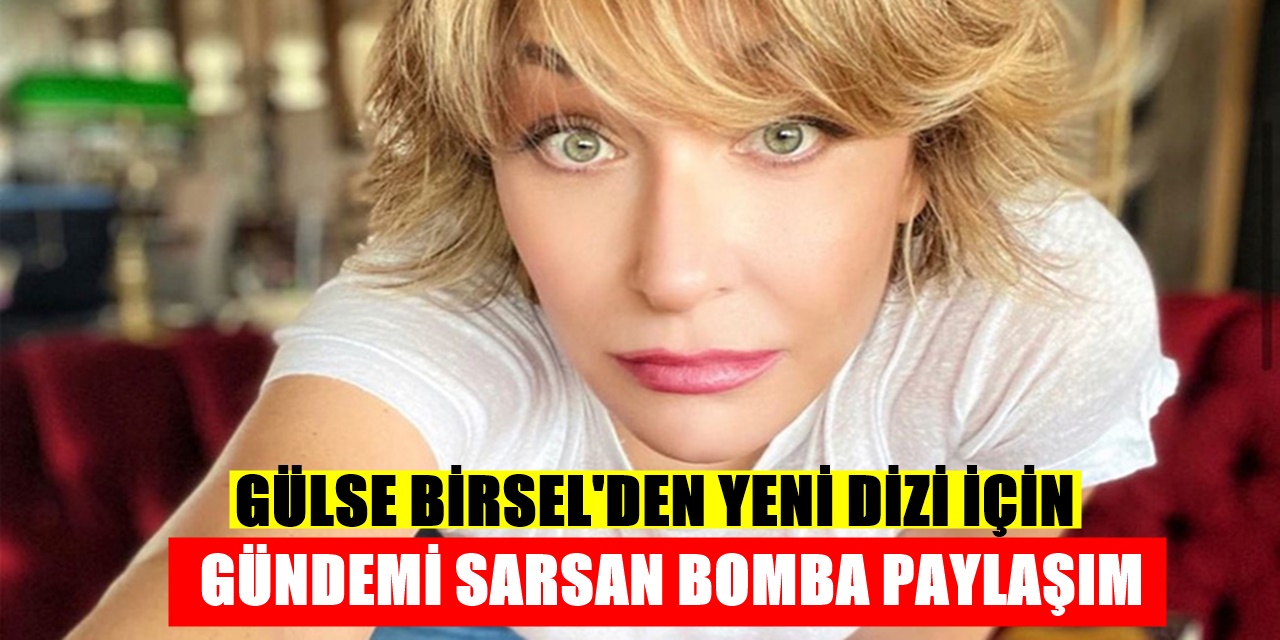 Gülse Birsel Sevindiren Bir Paylaşım Yaptı! Ortalık Fena Sallandı! Yeni Bir TV dizisi geliyor