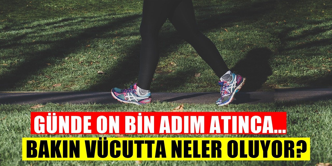 Günde On Bin Adım Atınca Vücutta Bakın Neler Oluyor? Neden On Bin Adım Atılması Tavsiye Ediliyor?
