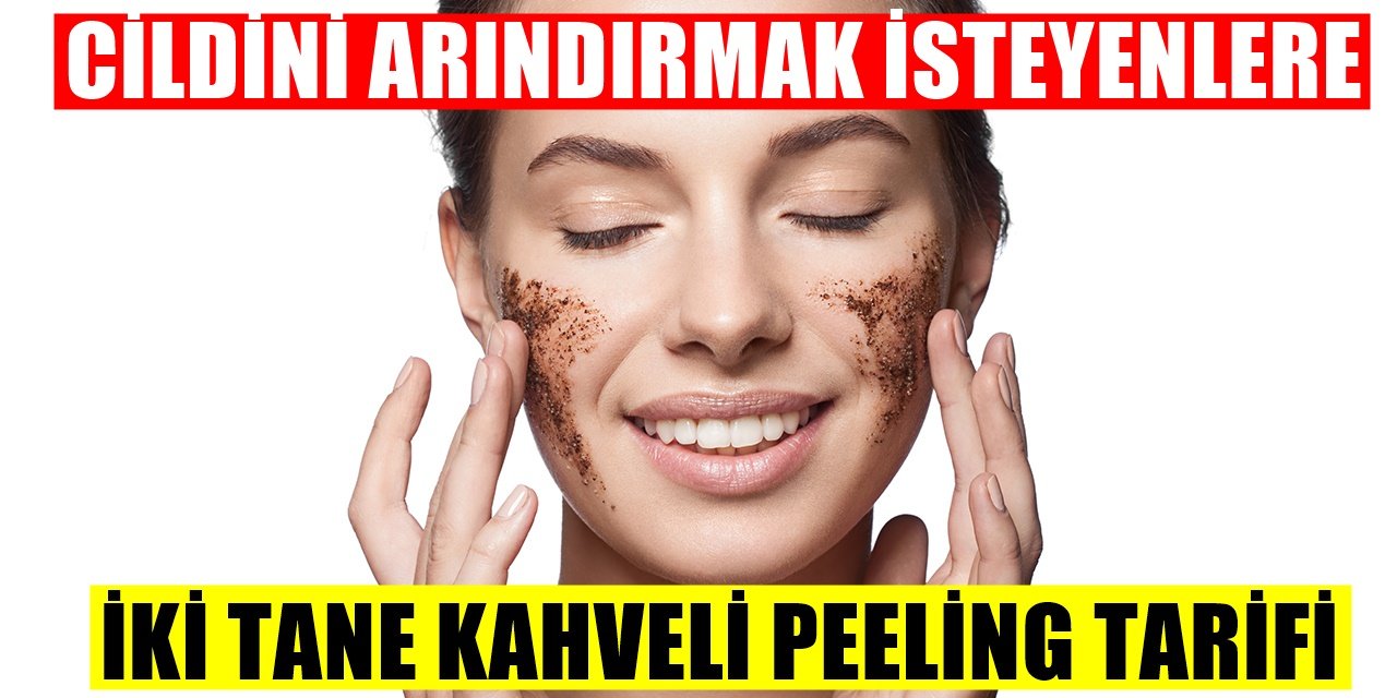 Tüm Cildi Işıl Işıl Yapıyor! İki Farklı Kahveli Peeling Tarifi